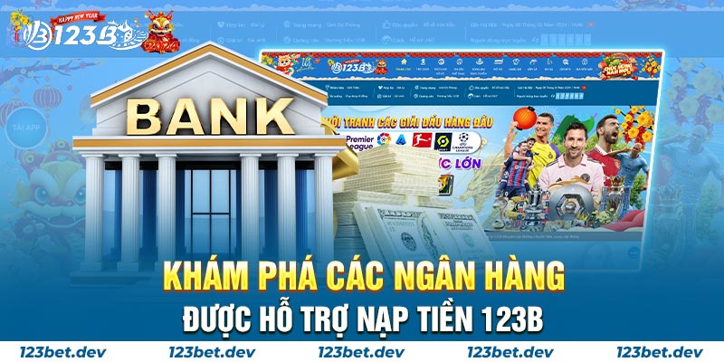 Khám phá các ngân hàng được hỗ trợ NẠP TIỀN 123B