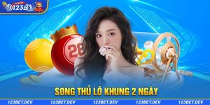 Song Thủ Lô Khung 2 Ngày