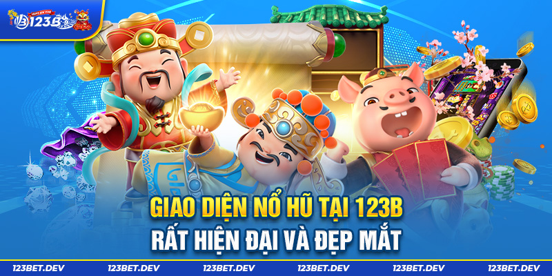 Giao diện nổ hũ tại 123B rất hiện đại và đẹp mắt