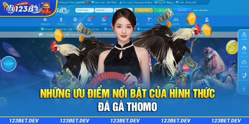 Những ưu điểm nổi bật của hình thức đá gà thomo